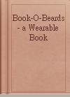 Book-O-Beards - a Wearable Book